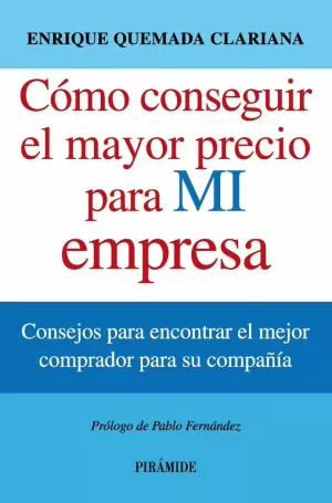 CÓMO CONSEGUIR EL MAYOR PRECIO PARA MI EMPRESA CÓMO CONSEGUIR EL MAYOR PRECIO PARA MI EMPRESA