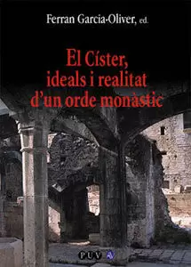 EL CÍSTER, IDEALS I REALITAT D'UN ORDE MONÀSTIC