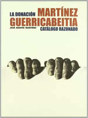 DONACION MARTINEZ GUERRICABEITIA CATALOGO RAZONADO