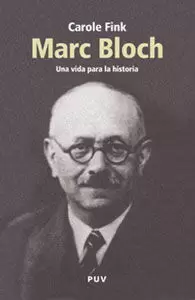 MARC BLOCH UNA VIDA PARA LA HISTORIA