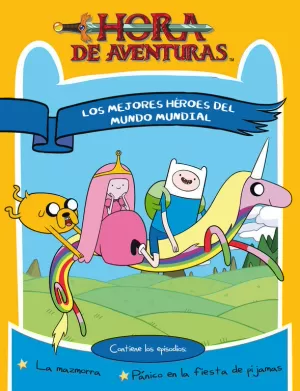 HORA DE AVENTURAS. LOS MEJORES HÉROES DEL MUNDO