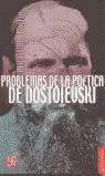 PROBLEMAS DE LA POETICA DE DOSTOIEVSKI