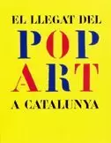 LLEGAT DEL POP ART A CATALUNYA *