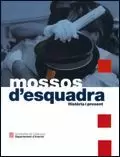 MOSSOS D´ESQUADRA HISTORIA I PRESENT