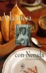 A LA MESA CON NERUDA A LA MESA CON NERUDA