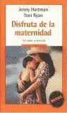 DISFRUTA DE LA MATERNIDAD DISFRUTA DE LA MATERNIDAD