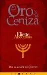 ORO Y LA CENIZA,EL