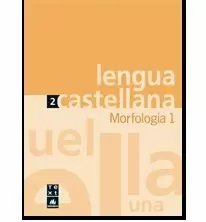 QUADERN DE LENGUA CASTELLANA MORFOLOGÍA 1 QUADERN DE LENGUA CASTELLANA MORFOLOGÍA 1