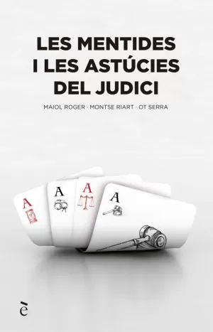 LES MENTIDES I ASTUCIES DEL JUDICI LES MENTIDES I ASTUCIES DEL JUDICI
