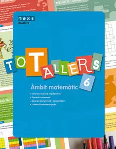 TOT TALLERS MATEMÀTIQUES 6 TOT TALLERS MATEMÀTIQUES 6