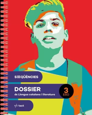 SEQÜÈNCIES DOSSIER. LLENGUA CATALANA I LITERATURA 3 ESO