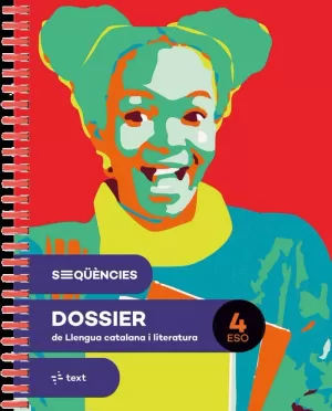 SEQÜÈNCIES DOSSIER. LLENGUA CATALANA I LITERATURA 4 ESO