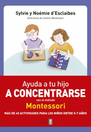 AYUDA A TU HIJO A CONCERTRARSE CON EL MTODO MONTESSORI