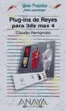 PLUG-INS DE REYES PARA 3DS MAX 4 (CON CD). GUIA PR