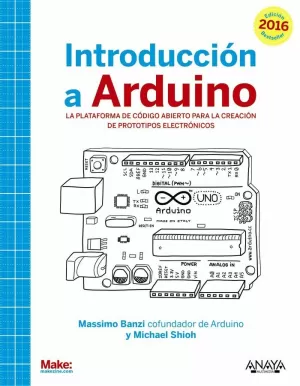 INTRODUCCIÓN A ARDUINO. EDICIÓN 2016