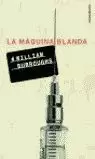 LA MAQUINA BLANDA LA MAQUINA BLANDA