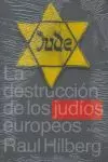 LA DESTRUCCION DE LOS JUDIOS EUROPEOS