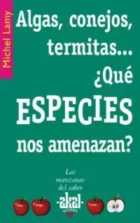 ALGAS, CONEJOS, TERMITAS-- ¿QUÉ ESPECIES NOS AMENAZAN?