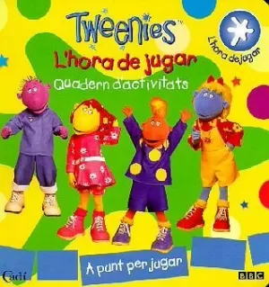 TWEENIES L'HORA DE JUGAR