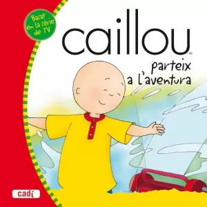 CAILLOU PARTEIX A L'AVENTURA