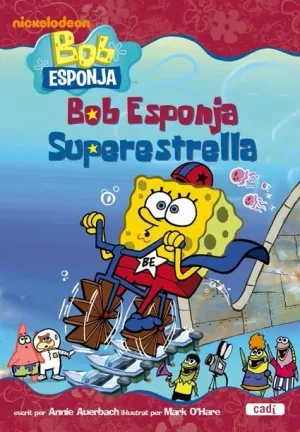 BOB ESPONJA. BOB ESPONJA SUPERESTRELLA