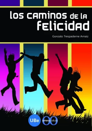 LOS CAMINOS DE LA FELICIDAD