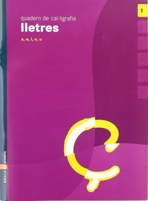 LLETRES 1, EDUCACIÓ INFANTIL. QUADERN DE CAL·LIGRAFIA