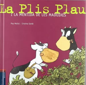 LA PLIS PLAU I LA MENTIDA DE LES MADUIXES