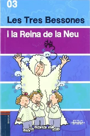 TRES BESSONES I LA REINA DE LA NEU, LES