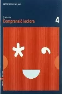 QUADERN COMPRENSIO LECTORA 4 COMPETÈNCIES BÀSIQUES QUADERN COMPRENSIO LECTORA 4 COMPETÈNCIES BÀSIQUES