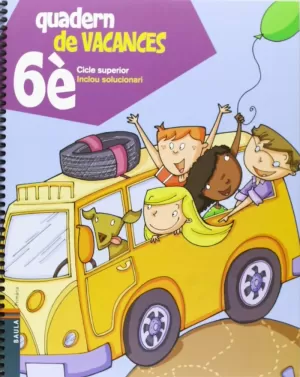 QUADERN DE VACANCES DE 6È PRIMÀRIA - CICLE SUPERIOR