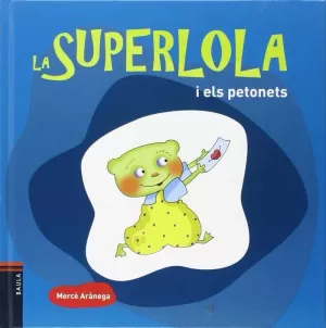 LA SUPERLOLA I ELS PETONETS LA SUPERLOLA I ELS PETONETS