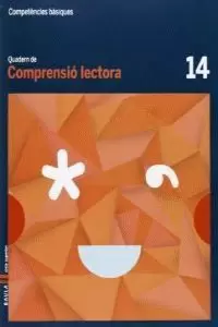 QUADERN COMPRENSIÓ LECTORA 14 CICLE SUPERIOR COMPETÈNCIES BÀSIQUES QUADERN COMPRENSIÓ LECTORA 14 CICLE SUPERIOR COMPETÈNCIES BÀSIQUES