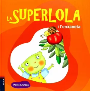 LA SUPERLOLA I L'ENXANETA