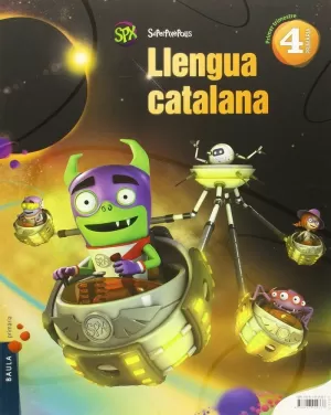 LLENGUA CATALANA 4T PRIMÀRIA SUPERPIXÈPOLIS LA