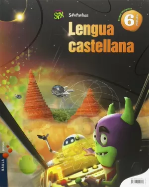 LENGUA CASTELLANA 6º PRIMARIA SUPERPIXÈPOLIS LA