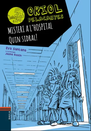 MISTERI A L'HOSPITAL. QUIN SIDRAL! ORIOL PELACANYES 9