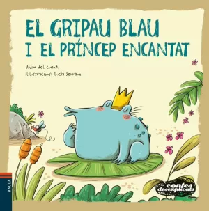 EL GRIPAU BLAU I EL PRÍNCEP ENCANTAT EL GRIPAU BLAU I EL PRÍNCEP ENCANTAT