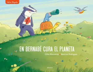 EN BERNABÉ CURA EL PLANETA