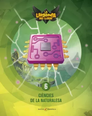 CIÈNCIES NATURALESA 6È PRIMÀRIA LA LLEGENDA LLEGAT + LLICÈNCIA DIGITAL CIÈNCIES NATURALESA 6È PRIMÀRIA LA LLEGENDA LLEGAT + LLICÈNCIA DIGITAL
