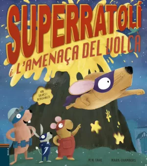 SUPERRATOLÍ I L'AMENAÇA DEL VOLCÀ