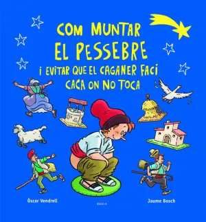 COM MUNTAR EL PESSEBRE I EVITAR QUE EL CAGANER FACI CACA ON NO TOCA