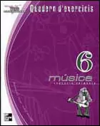 QUADERN D'EXERCICIS MUSICA 6 QUADERN D'EXERCICIS MUSICA 6