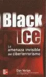 BLACK ICE LA AMENAZA INVISIBLE DEL CIBERTERRORISMO BLACK ICE LA AMENAZA INVISIBLE DEL CIBERTERRORISMO