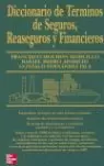 DICCIONARIO DE TERMINOS DE SEGUROS REASEGUROS Y FI DICCIONARIO DE TERMINOS DE SEGUROS REASEGUROS Y FI