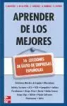 APRENDER DE LOS MEJORES: 16 LECCIONES DE ÉXITO DE EMPRESAS ESPAÑOLAS