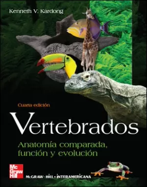 VERTEBRADOS: ANATOMÍA COMPARADA, FUNCIÓN Y EVOLUCIÓN