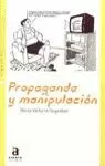 PROPAGANDA Y MANIPULACION PROPAGANDA Y MANIPULACION