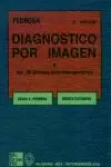 DIAGNOSTICO POR IMAGEN VOL.III 2VOL 2ª DIAGNOSTICO POR IMAGEN VOL.III 2VOL 2ª
