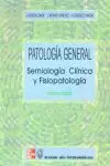 PATOLOGIA GENERAL 2ºSEMIOLO.CLINICA FISIOPATOLOGIC